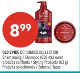 Pharmaprix OLD SPICE DC COMICS COLLECTION Shampoo (650 mL) or Styling Products (63 g) offer