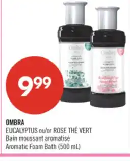 Pharmaprix OMBRA EUCALYPTUS or ROSE THÉ VERT Aromatic Foam Bath offer