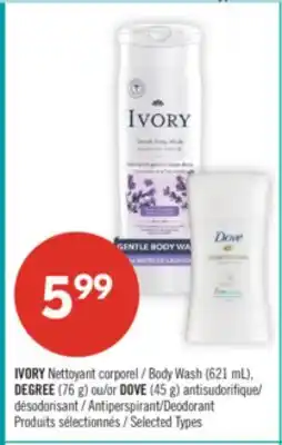 Pharmaprix IVORY Body Wash (621 mL), DEGREE (76 g) or DOVE (45 g) Antiperspirant/Deodorant offer