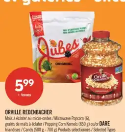 Pharmaprix ORVILLE REDENBACHER Microwave Popcorn (6), Popping Corn Kernels (850 g) or Candy (500 g - 700 g) offer