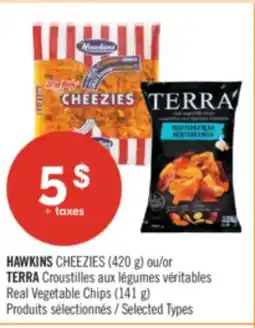 Pharmaprix HAWKINS CHEEZIES (420g) or TERRA Real Vegetable Chips (141g) offer