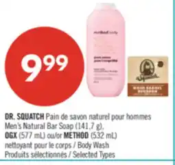 Pharmaprix DR. SQUATCH Men's Natural Bar Soap (141,7 g), OGX (577 mL) or METHOD (532 mL) Body Wash offer