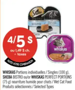 Pharmaprix WHISKAS Singles (100 g), SHEBA BISTRO or WHISKAS PERFECT PORTIONS (75 g) Wet Cat Food offer