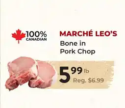 Marche Leo's MARCHÉ LEO'S Bone in Pork Chop offer