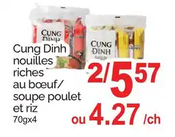 T&T Supermarket CUNG DINH NOUILLES RICHES AU BŒUF/SOUPE POULET ET RIZ, 70GX4 offer