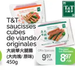 T&T Supermarket T&T SAUCISSES CUBES DE VIANDE/ORIGINALES offer