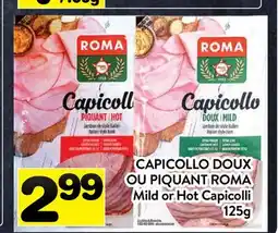 Supermarché PA CAPICOLLO DOUX OU PIQUANT ROMA | Mild or Hot Capicolli offer