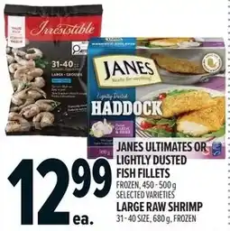 Metro Janes ultimates or lightly dusted fish fillets, large raw shrimp offer