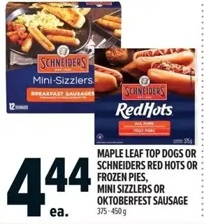 Maple leaf top dogs or schneiders red hots or frozen pies, mini sizzlers or oktoberfest sausage