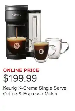 Costco Keurig K-Crema Single Serve Coffee & Espresso Maker offer