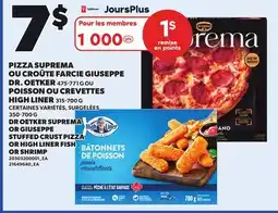 Provigo DR OETKER SUPREMA OR GIUSEPPE STUFFED CRUST PIZZA, 475-771 G OR HIGH LINER FISH OR SHRIMP, 315-700 G offer