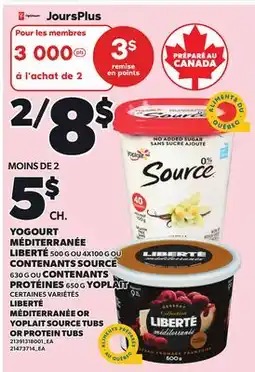 Provigo LIBERTÉ MÉDITERRANÉE, 500 G OU 4X100 G OR YOPLAIT SOURCE TUBS, 630 G OR PROTEIN TUBS, 650 G offer