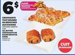 Provigo ALL BUTTER CROISSANTS OR RAISIN BRIOCHE SWIRL, 4 UN offer