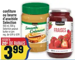 Marché Adonis CONFITURE OU BEURRE D'ARACHIDE SELECTION | SELECTION PEANUT BUTTER OR JAM offer