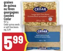 Marché Adonis GRAINES DE QUINOA OU FÈVES GOURGAGNES CASSÉES CEDAR | CEDAR QUINOA SEEDS OR SPLIT FAVA BEANS offer