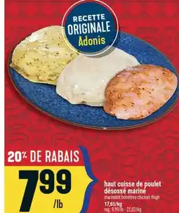 Marché Adonis HAUT CUISSE DE POULET DÉSOSSÉ MARINÉ ADONIS | ADONIS MARINATET BONELESS CHICKEN THIGH offer