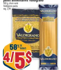 Marché Adonis PÂTES ALIMENTAIRES VALDIGRANO | VALDIGRANO PASTA offer