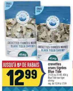 Marché Adonis CREVETTES CRUES TIGRÉES BLUE TIDE | BLUE TIDE RAW TIGER SHRIMP offer
