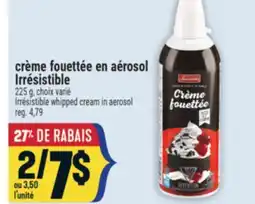 Marché Adonis CRÈME FOUETTÉE EN AÉROSOL IRRÉSISTIBLE | IRRÉSISTIBLE WHIPPED CREAM IN AEROSOL offer