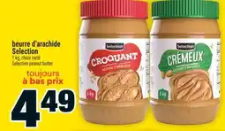 Super C BEURRE D'ARACHIDE SELECTION | SELECTION PEANUT BUTTER offer