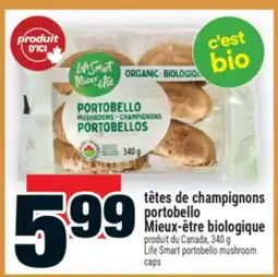 Super C TÊTES DE CHAMPIGNONS PORTOBELLO MIEUX‑ÊTRE BIOLOGIQUE | LIFE SMART PORTOBELLO MUSHROOM CAPS offer