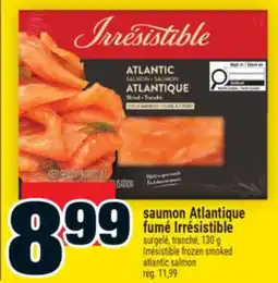 Super C SAUMON ATLANTIQUE FUMÉ IRRÉSISTIBLE | IRRÉSISTIBLE FROZEN SMOKED ATLANTIC SALMON offer