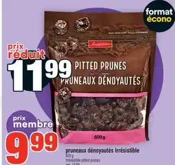 Super C PRUNEAUX DÉNOYAUTÉS IRRÉSISTIBLE | IRRÉSISTIBLE PITTED PRUNES offer