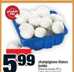 Super C CHAMPIGNONS BLANCS JUMBO | JUMBO WHITE MUSHROOMS offer