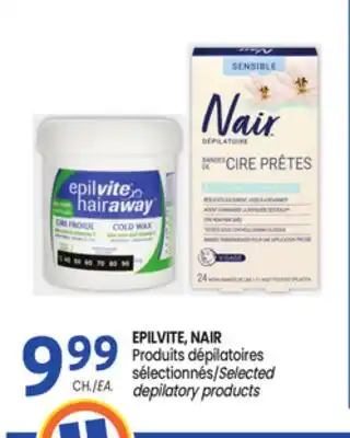 Uniprix EPILVITE, NAIR Produits dépilatoires sélectionnés/Selected depilatory products offer