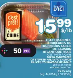 Marches Tradition C'EST PRÊT! À CUIRE FRESH MARINATED OR STUFFED ATLANTIC SALMON FILLETS, TOURNEDOS OR ROLLS offer