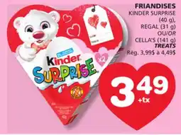 Marches Tradition KINDER SURPRISE (40 g), REGAL (31 g) OU/OR CELLA'S (141 g) TREATS offer