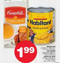 Marches Tradition CAMPBELL'S (900 mL)* HABITANT (796 mL) CAMPBELL'S (510 ou 515 mL) BROTH OR SOUP offer