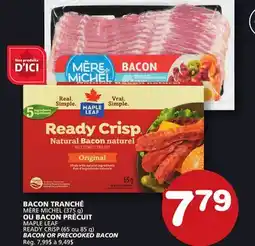 Marches Tradition MÈRE MICHEL (375 g) or MAPLE LEAF BACON OR PRECOOKED BACON offer
