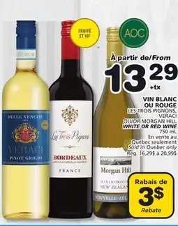 Marches Tradition LES TROIS PIGNONS, VERACI OR MORGAN HILL WHITE OR RED WINE offer