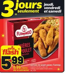 Metro PORTIONS DE POULET PANÉES FLAMINGO | FLAMINGO FROZEN BREADED CHICKEN PORTIONS offer