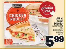 Metro PÂTÉ AU POULET SELECTION | SELECTION FROZEN CHICKEN PIE offer