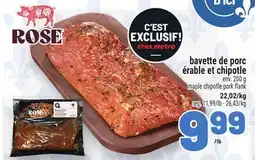 Metro BAVETTE DE PORC ÉRABLE ET CHIPOTLE | MAPLE CHIPOTLE PORK FLANK offer