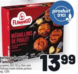 Metro PORTIONS DE POULET FLAMINGO | FLAMINGO FROZEN CHICKEN PORTIONS offer
