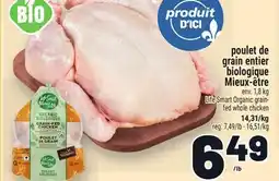Metro POULET DE GRAIN ENTIER BIOLOGIQUE MIEUX‑ÊTRE | LIFE SMART ORGANIC GRAIN- FED WHOLE CHICKEN offer
