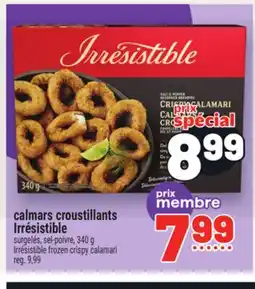Metro CALMARS CROUSTILLANTS IRRÉSISTIBLE | IRRÉSISTIBLE FROZEN CRISPY CALAMARI offer