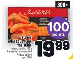 Metro SAUMON ATLANTIQUE FUMÉ IRRÉSISTIBLE | IRRÉSISTIBLE FROZEN SMOKED ATLANTIC SALMON offer