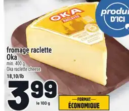 Metro FROMAGE RACLETTE OKA | OKA RACLETTE CHEESE offer