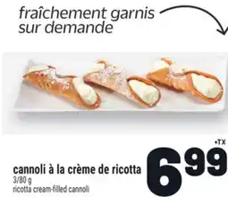 Metro CANNOLI À LA CRÈME DE RICOTTA | RICOTTA CREAM-FILLED CANNOLI offer