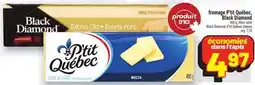 Metro FROMAGE P'TIT QUÉBEC, BLACK DIAMOND | BLACK DIAMOND, P'TIT QUÉBEC CHEESE offer