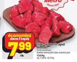 Metro CUBES DE BOEUF À RAGOÛT DÉSOSSÉS | BONELESS STEWING BEEF CUBES offer