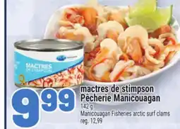 Metro MACTRES DE STIMPSON PÊCHERIE MANICOUAGAN | MANICOUAGAN FISHERIES ARCTIC SURF CLAMS offer