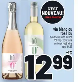 Metro VIN BLANC OU ROSÉ BÙ | BÙ WHITE OR ROSÉ WINE offer