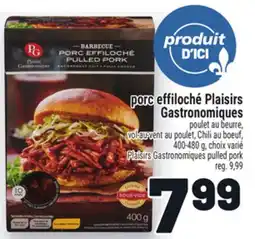 Metro PORC EFFILOCHÉ PLAISIRS GASTRONOMIQUES | PLAISIRS GASTRONOMIQUES PULLED PORK offer