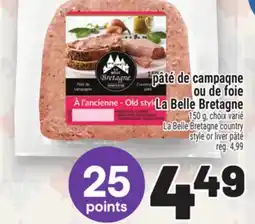 Metro PÂTÉ DE CAMPAGNE OU DE FOIE LA BELLE BRETAGNE | LA BELLE BRETAGNE COUNTRY STYLE OR LIVER PÂTÉ offer