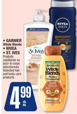 Jean Coutu • GARNIER Whole Blends • NIVEA • ST. IVES Selected hair and body care products offer